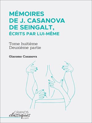 cover image of Mémoires de J. Casanova de seingalt, écrits par lui-même